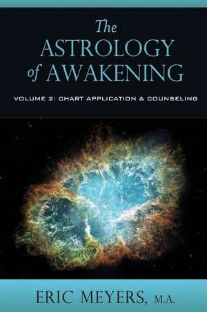 The Astrology of Awakening Volume 2 de Eric Meyers