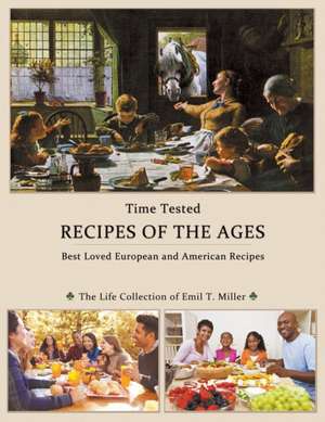 Time Tested RECIPES of the AGES de Emil T. Miller