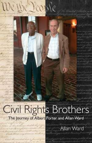 Civil Rights Brothers: The Journey of Albert Porter and Allan Ward de Allan Ward