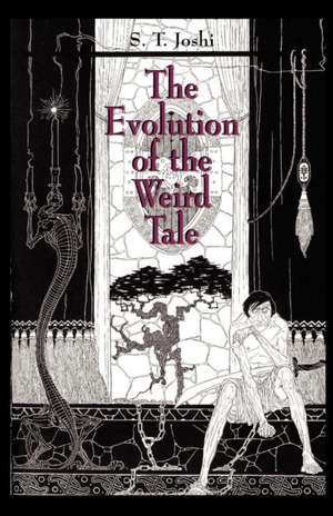 The Evolution of the Weird Tale de S. T. Joshi