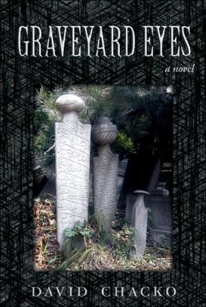 Graveyard Eyes de David Chacko