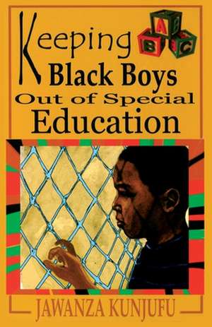 Keeping Black Boys Out of Special Education de Dr. Jawanza Kunjufu