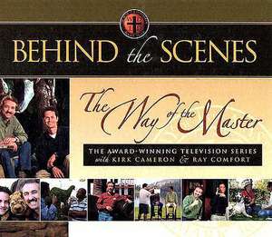 Behind the Scenes: The Way of the Master de Kirk Cameron