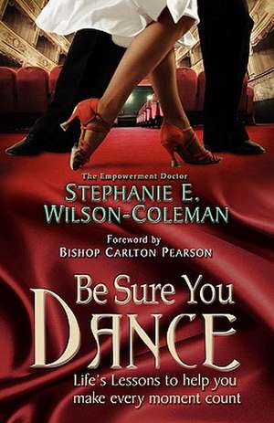 Be Sure You Dance de Stephanie Elaine Wilson-Coleman