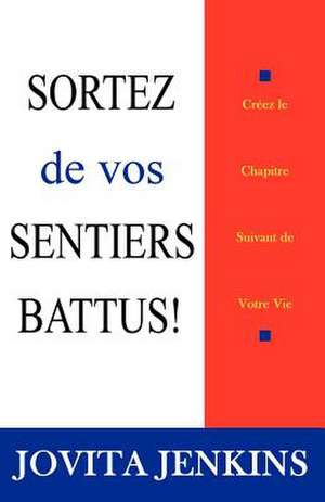 Sortez de Vos Sentiers Battus de Jovita Jenkins