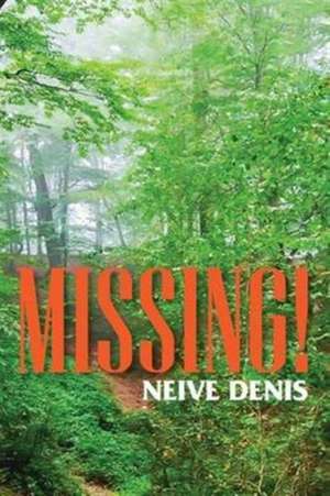 Missing! de Neive Denis