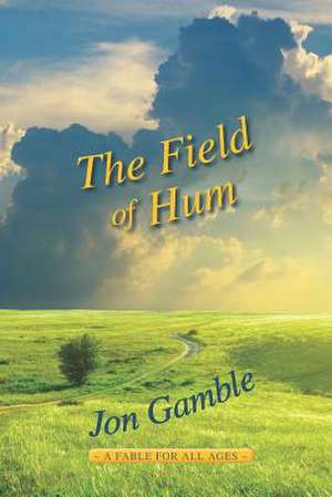 The Field of Hum de Jon Gamble