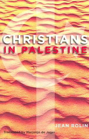 Christians In Palestine de Jean Rolin