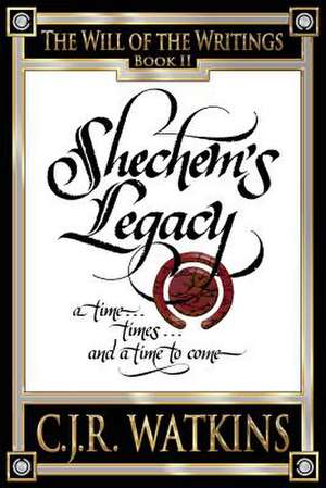 SHECHEM'S LEGACY de C. J. R. Watkins