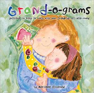 Grand-o-grams: Postcards to Keep in Touch with Your Grandkids All Year Round de Marianne Richmond