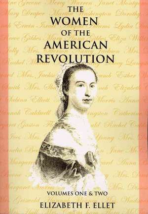 The Women of the American Revolution Volumes I and II de Elizabeth Fries Ellet