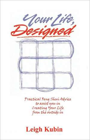 Your Life, Designed de Leigh Kubin