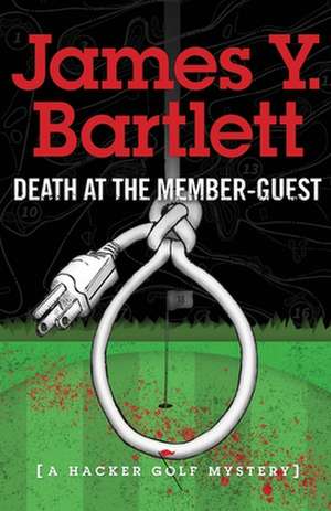 Death at the Member-Guest de James Y. Bartlett