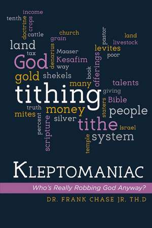 Kleptomaniac: Who's Really Robbing God Anyway? de Frank Chase, Jr