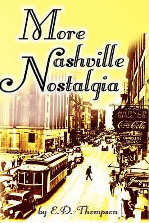 More Nashville Nostalgia de E. D. Thompson