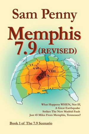 Memphis 7.9 (Revised): Book 1 of the 7.9 Scenario de Sam Penny