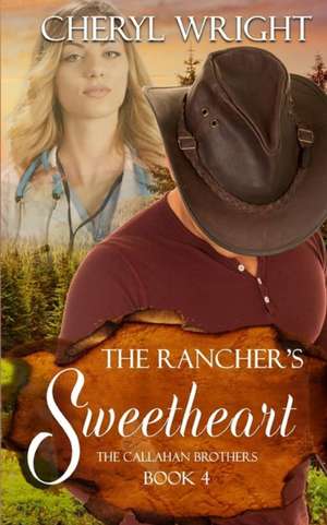 The Rancher's Sweetheart de Cheryl Wright