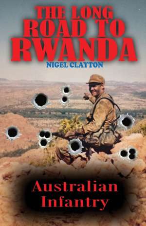 The Long Road to Rwanda de Nigel Clayton