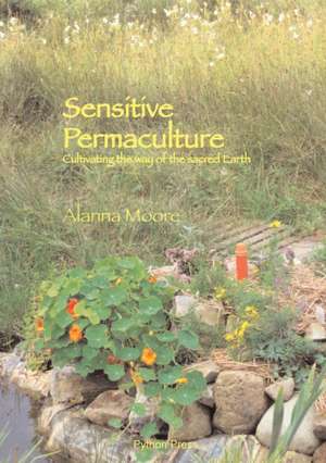 Sensitive Permaculture de Alanna Moore