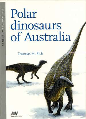 Polar Dinosaurs of Australia de Thomas H. Rich