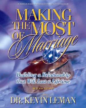 Making the Most of Marriage Workbook de Kevin Leman