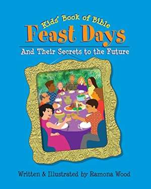 Kids' Book of Bible Feast Days de Ramona Wood