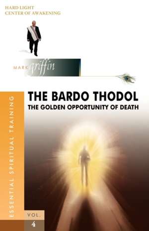 The Bardo Thodol - A Golden Opportunity de Mark Griffin