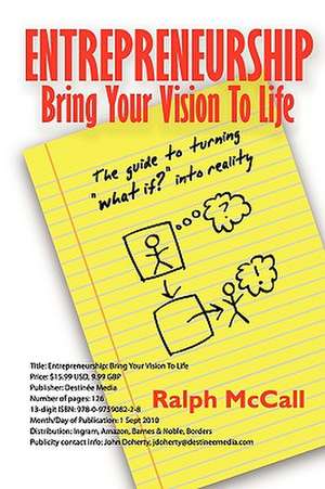 Entrepreneur? Bring Your Vision to Life: The Guide for Christian Entrepreneurs to Turn What If Into Reality de Ralph McCall