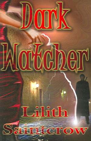 Dark Watcher de Lilith Saintcrow