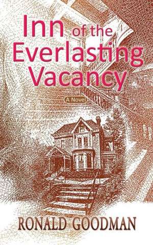 Inn of the Everlasting Vacancy de Ronald I Goodman