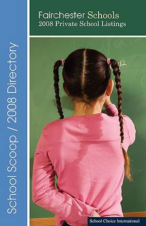 Fairchester Schools: 2008 Guide de Choice Inte School Choice International