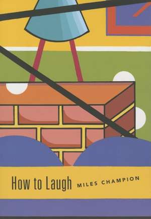 How to Laugh de Miles Champion