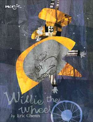 Willie the Wheel de Eric Chenn