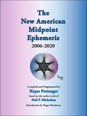 The New American Midpoint Ephemeris 2006-2020 de Rique Pottenger