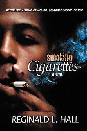 Smoking Cigarettes de Reginald L. Hall