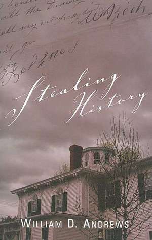 Stealing History de William D Andrews