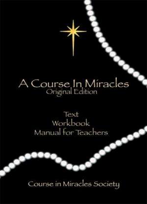 A Course in Miracles, Original Edition: Text, Workbook for Students, Manual for Teachers de Helen Schucman