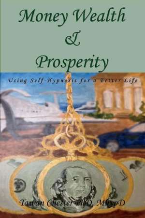 Money Wealth & Prosperity de Tawan Chester