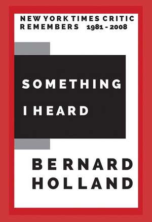 Something I Heard de Bernard Holland