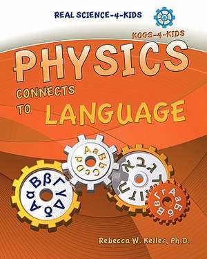 Physics Connects to Language: The True Confessions of a Man de Rebecca W. Keller Ph. D.