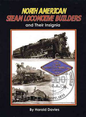 North American Steam Locomotive Builders & Their Insignia de Harold Davies