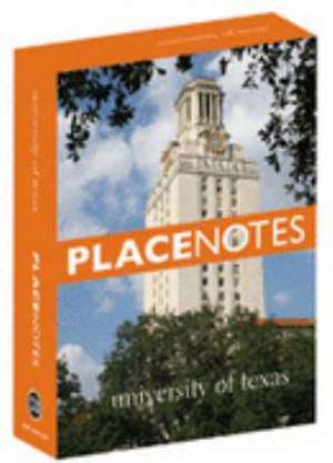 Placenotes--University of Texas de Charles W. Moore Center for the Study of