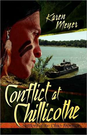 Conflict at Chillicothe de Karen Meyer