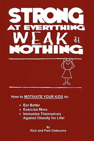 Strong at Everything, Weak at Nothing de Rick Osbourne