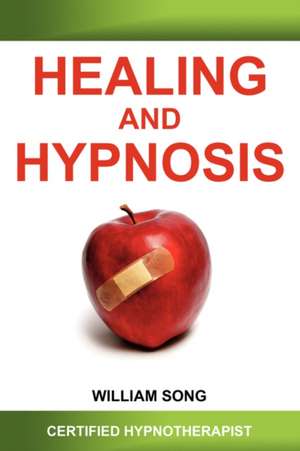 Healing and Hypnosis de William Kyong Song