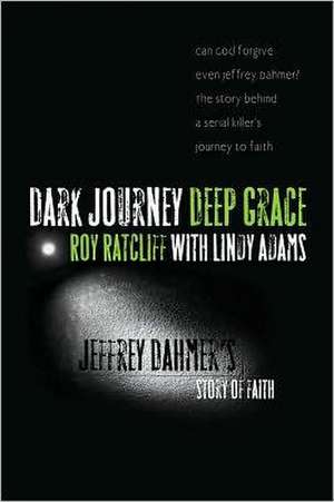 Dark Journey, Deep Grace de Ratcliff, Roy