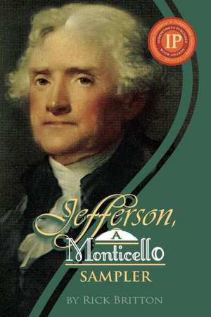 Jefferson: A Monticello Sampler de Richard H. Britton