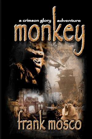 Monkey: Book Two of the Miss Oliver's School for Girls Saga de Frank Mosco