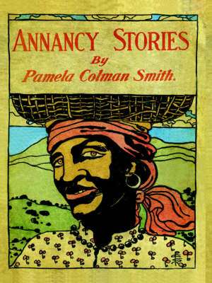 Annancy Stories by Pamela Colman Smith de Pamela C. Smith