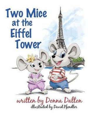 Two Mice at the Eiffel Tower de Donna McIndoe Dalton